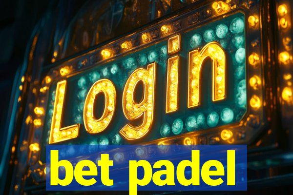 bet padel